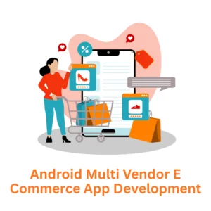 Associative: Your Expert Android Multi-Vendor E-commerce App Development Company