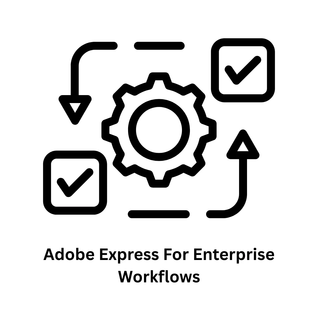 Adobe Express for Enterprise Workflows Empowering Business Creativity with Scalable Solutions