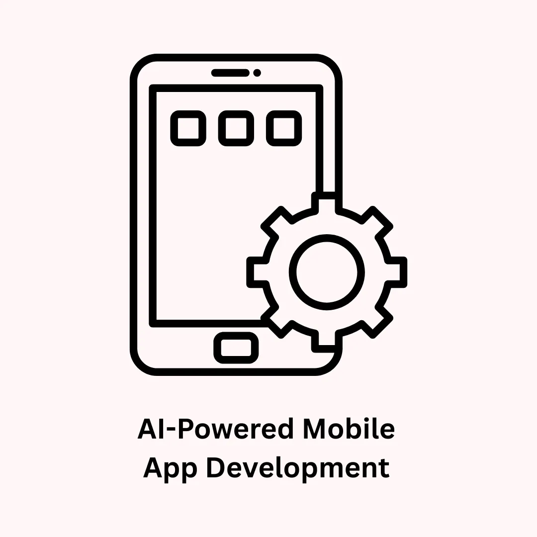 AI-Powered Mobile App Development