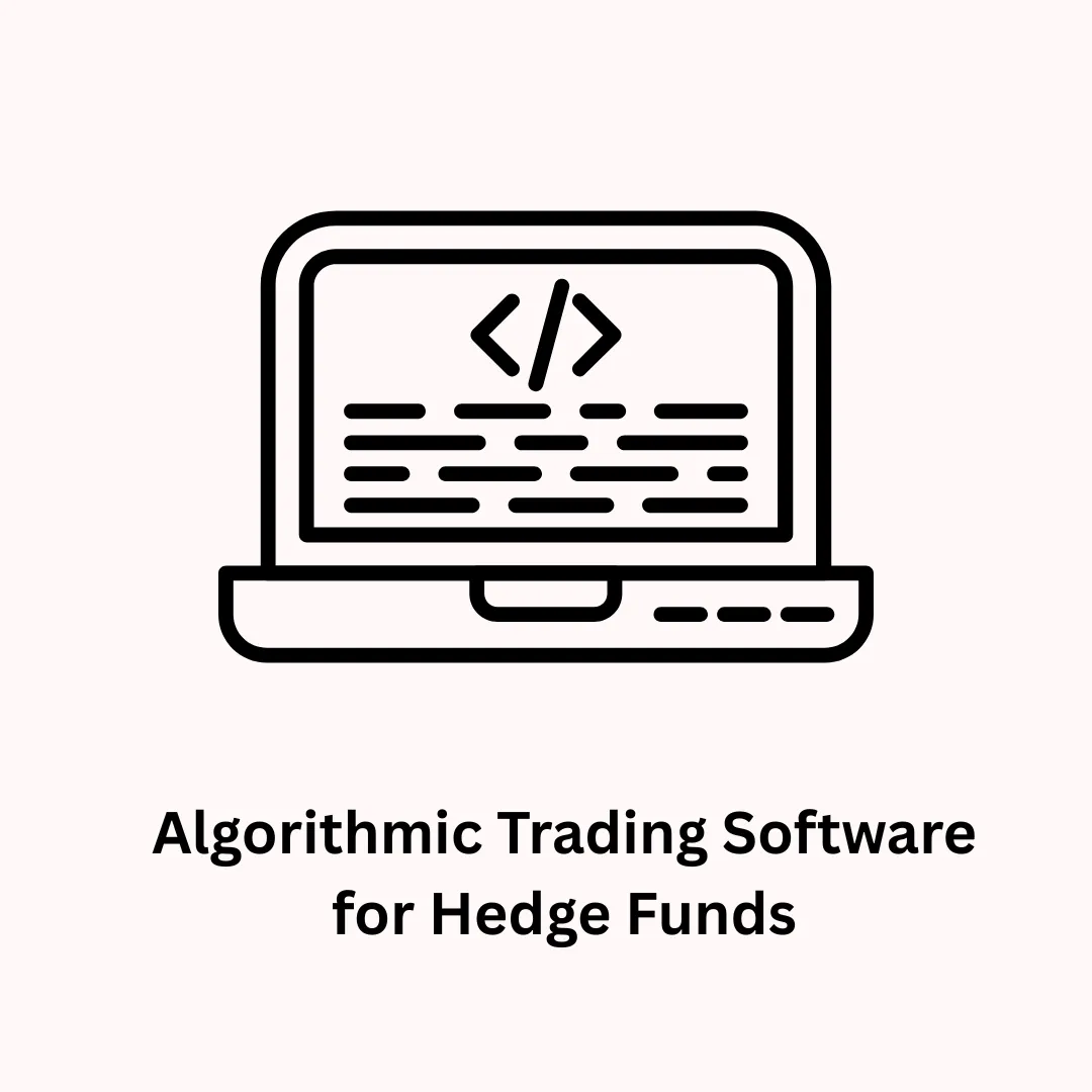 Custom Algorithmic Trading Software for Hedge Funds
