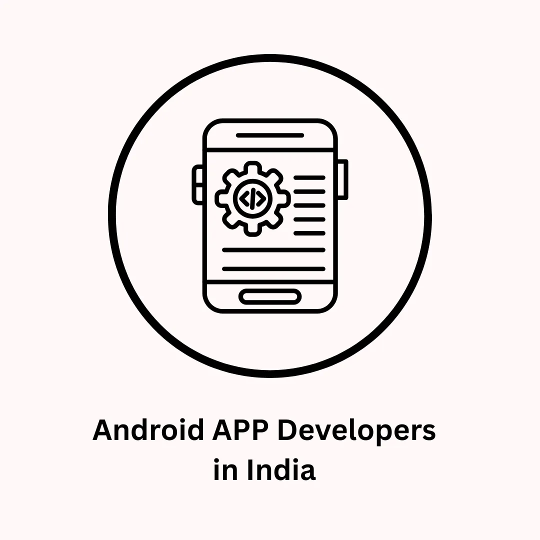 Expert Android App Developers in India