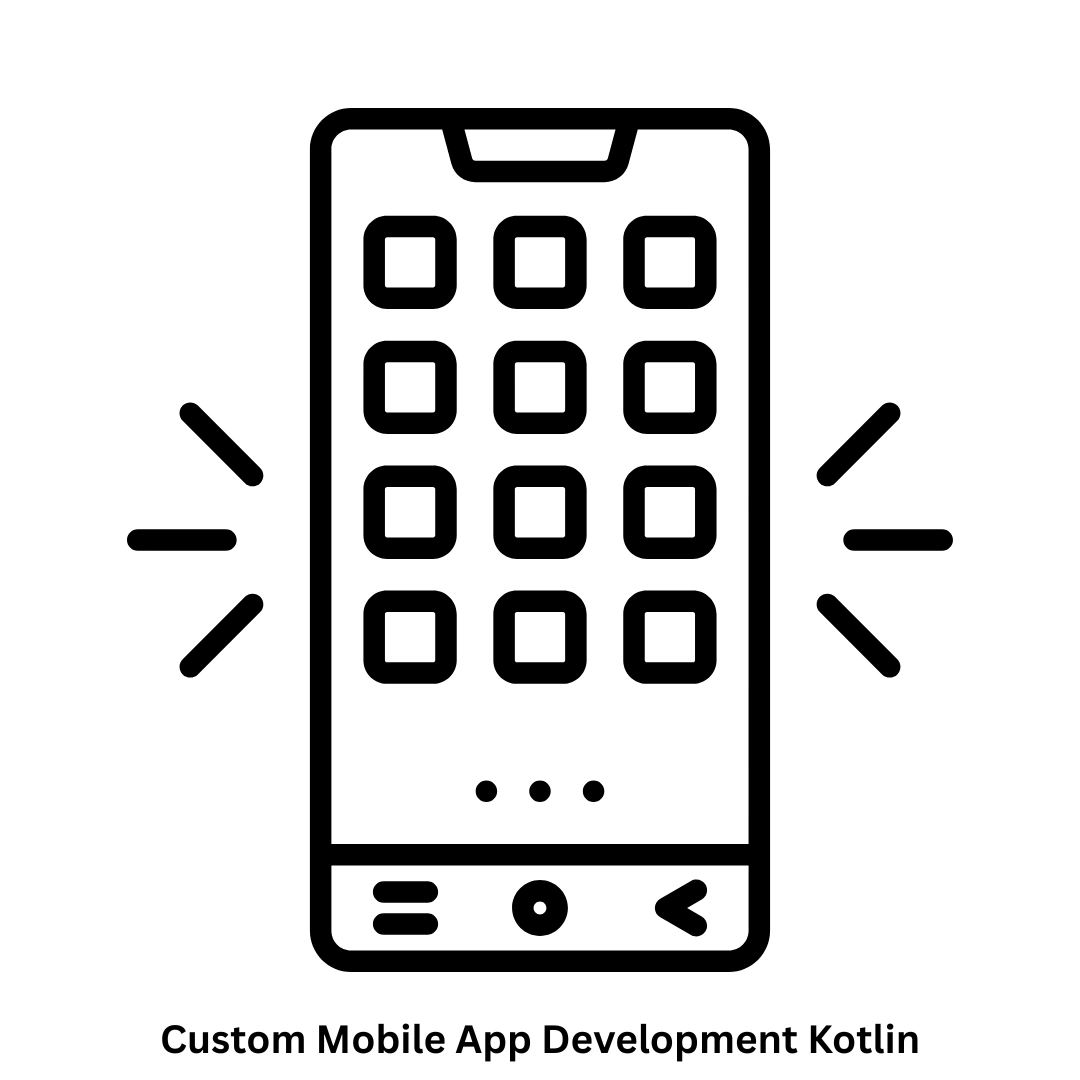 Custom Mobile App Development Kotlin & Enterprise IT Solutions