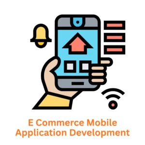 E Commerce Mobile Application Development Company: Transforming Your Vision into Reality