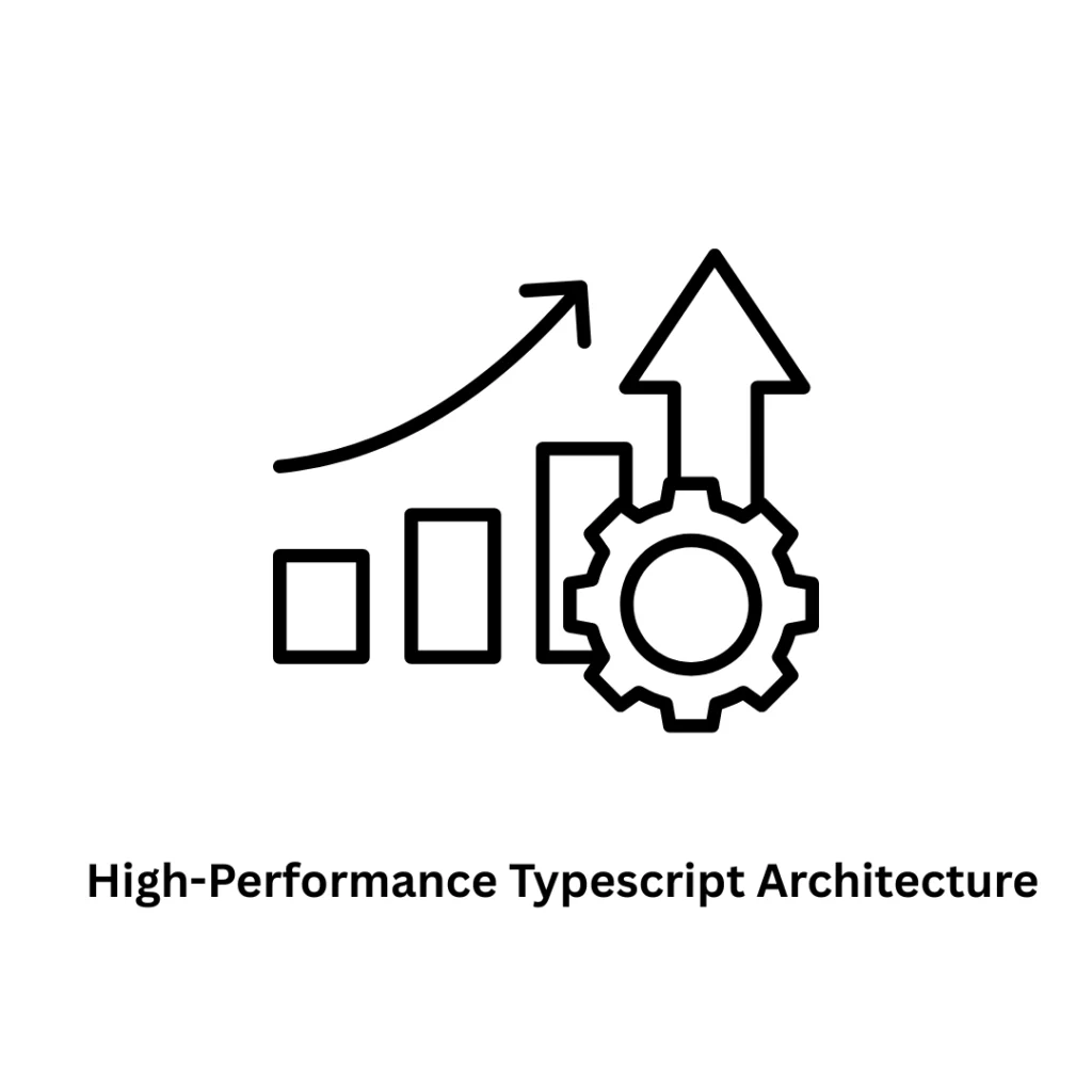 High-Performance TypeScript Architecture Solutions