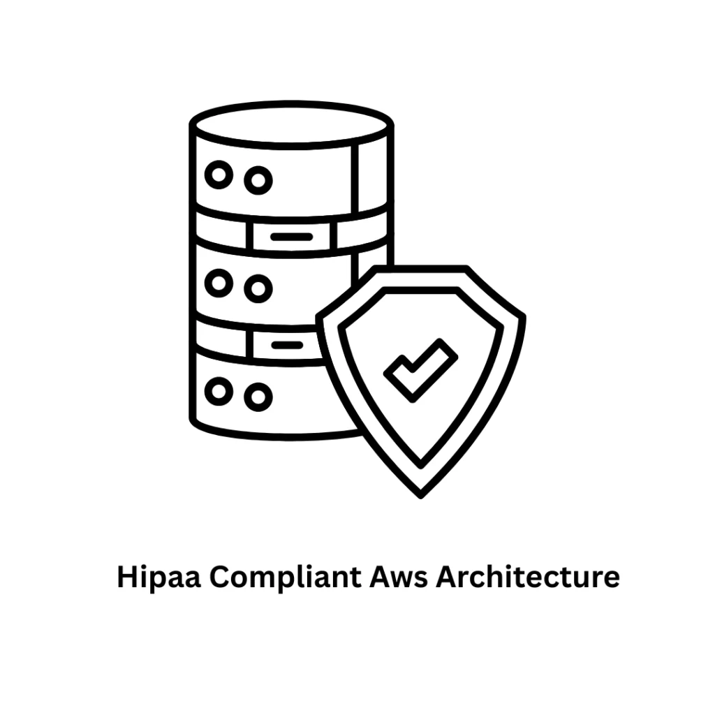 HIPAA Compliant AWS Architecture & Secure Healthcare Cloud Solutions