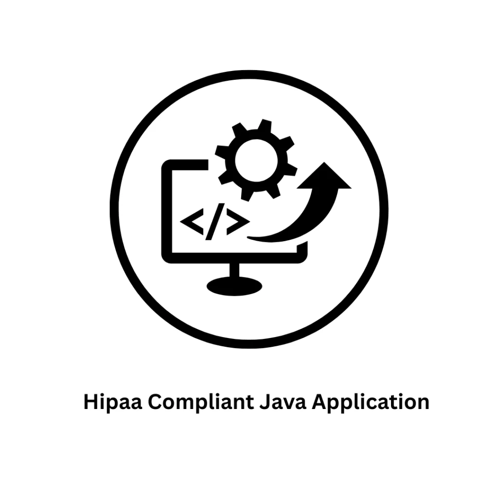 Secure HIPAA Compliant Java Application Development