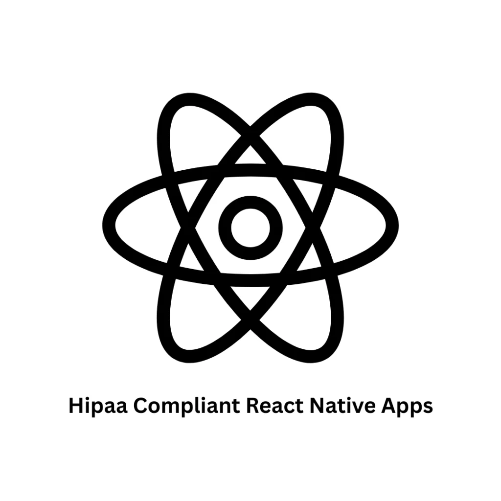 HIPAA Compliant React Native Apps Development