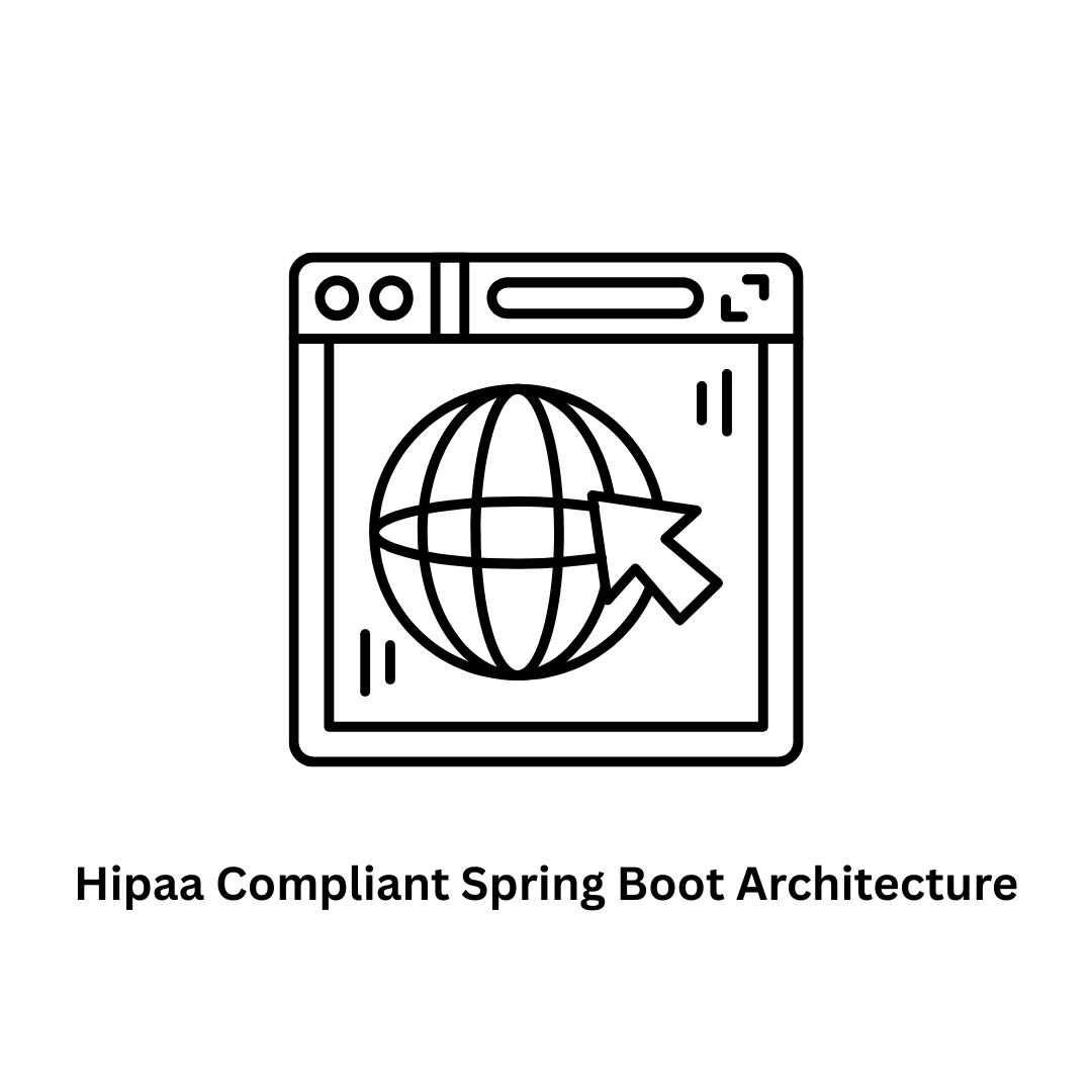 Building a Secure HIPAA Compliant Spring Boot Architecture Associative