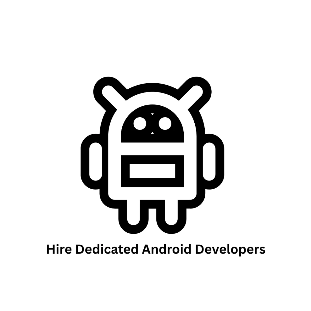 Hire Dedicated Android Developers