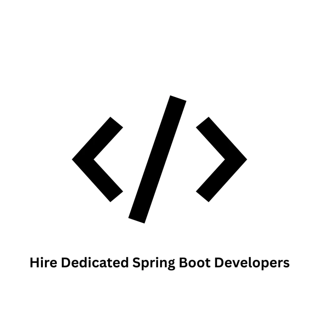 Hire Dedicated Spring Boot Developers