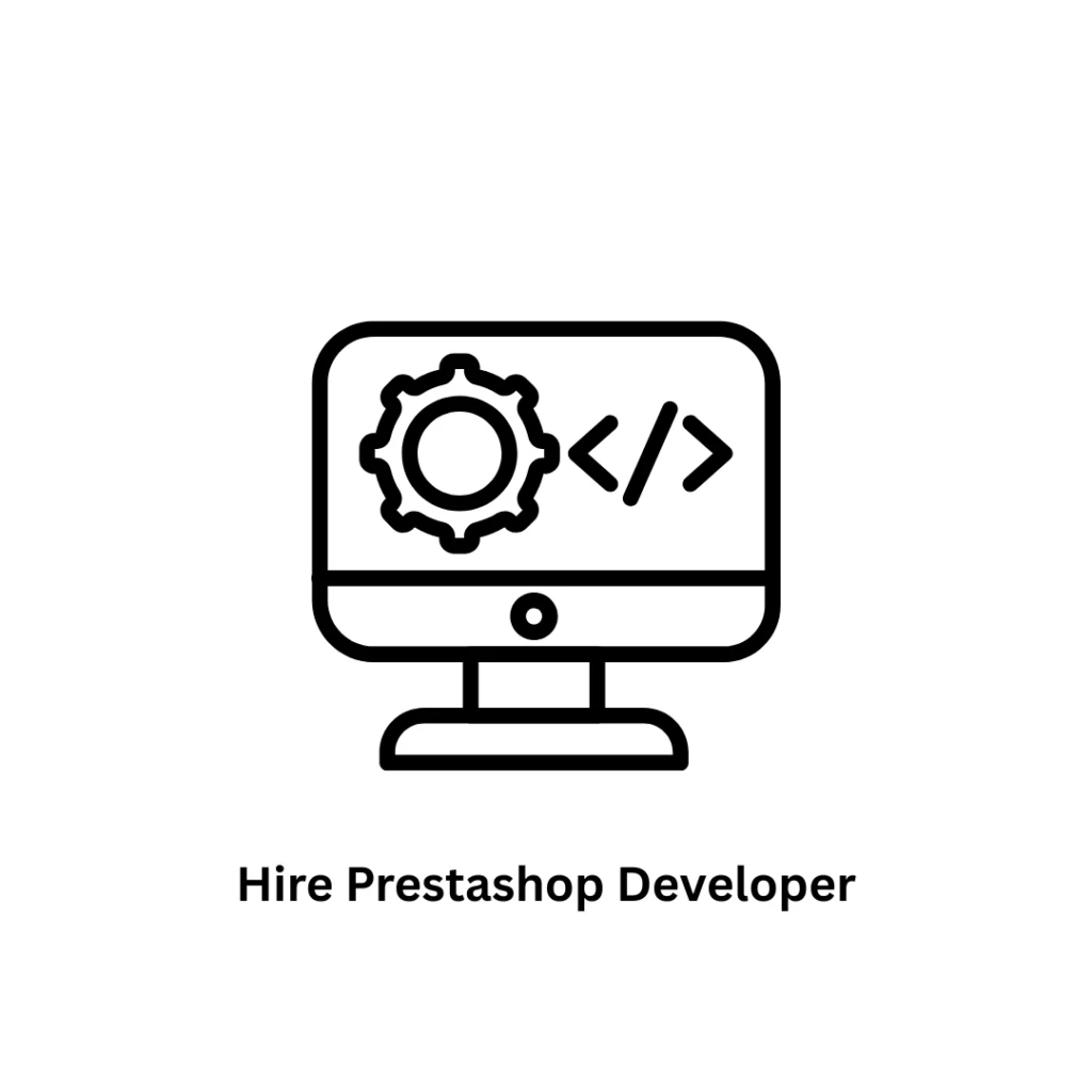 Hire PrestaShop Developer | Custom E-Commerce Solutions