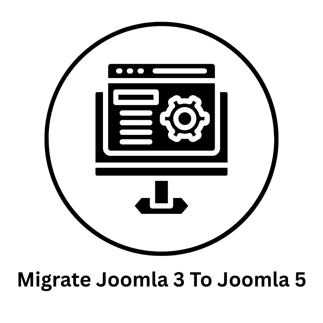 Migrate Joomla 3 to Joomla 5: Secure, Seamless, and Scalable Solutions