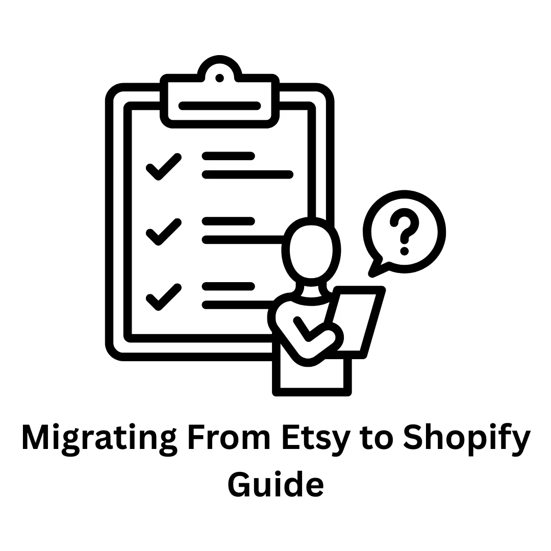 Migrating from Etsy to Shopify Guide