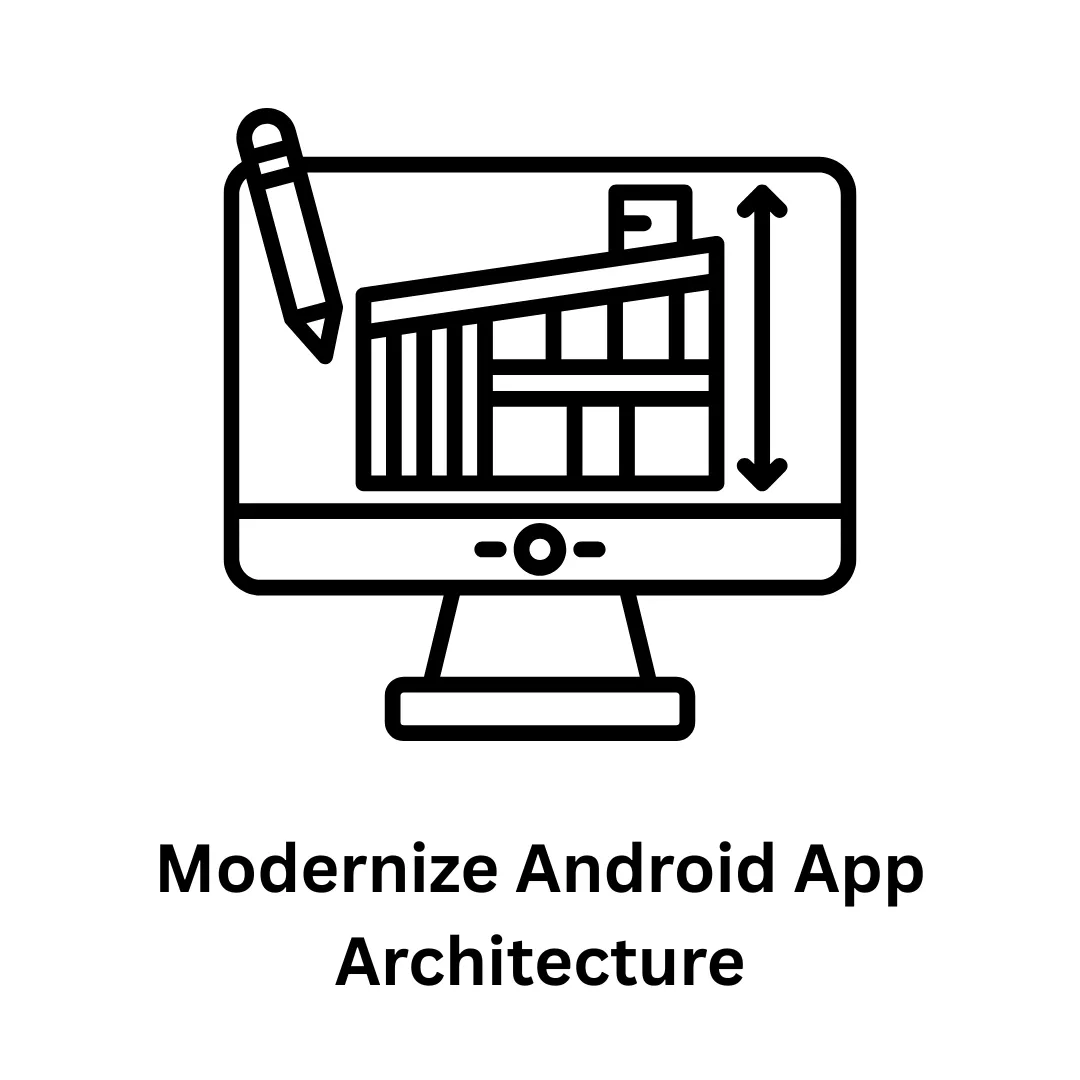 Modernize Android App Architecture