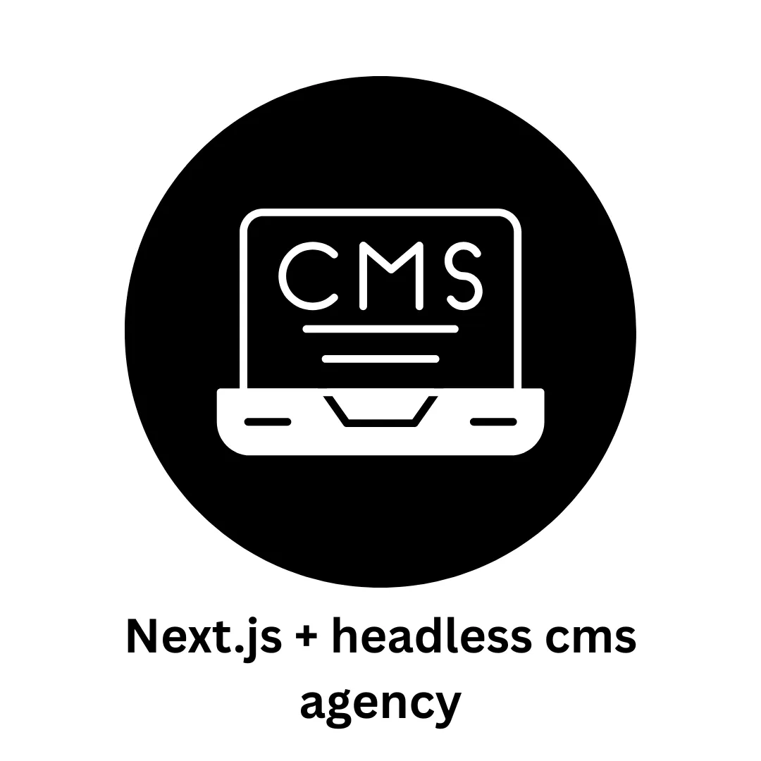Next.js + Headless CMS Agency