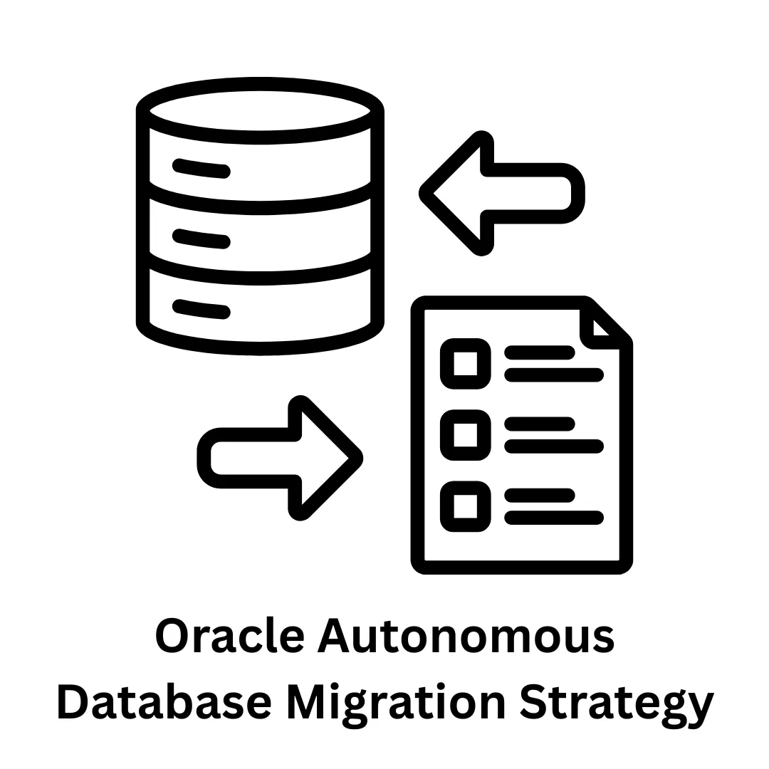 Oracle Autonomous Database Migration StrategyOracle Autonomous Database Migration Strategy