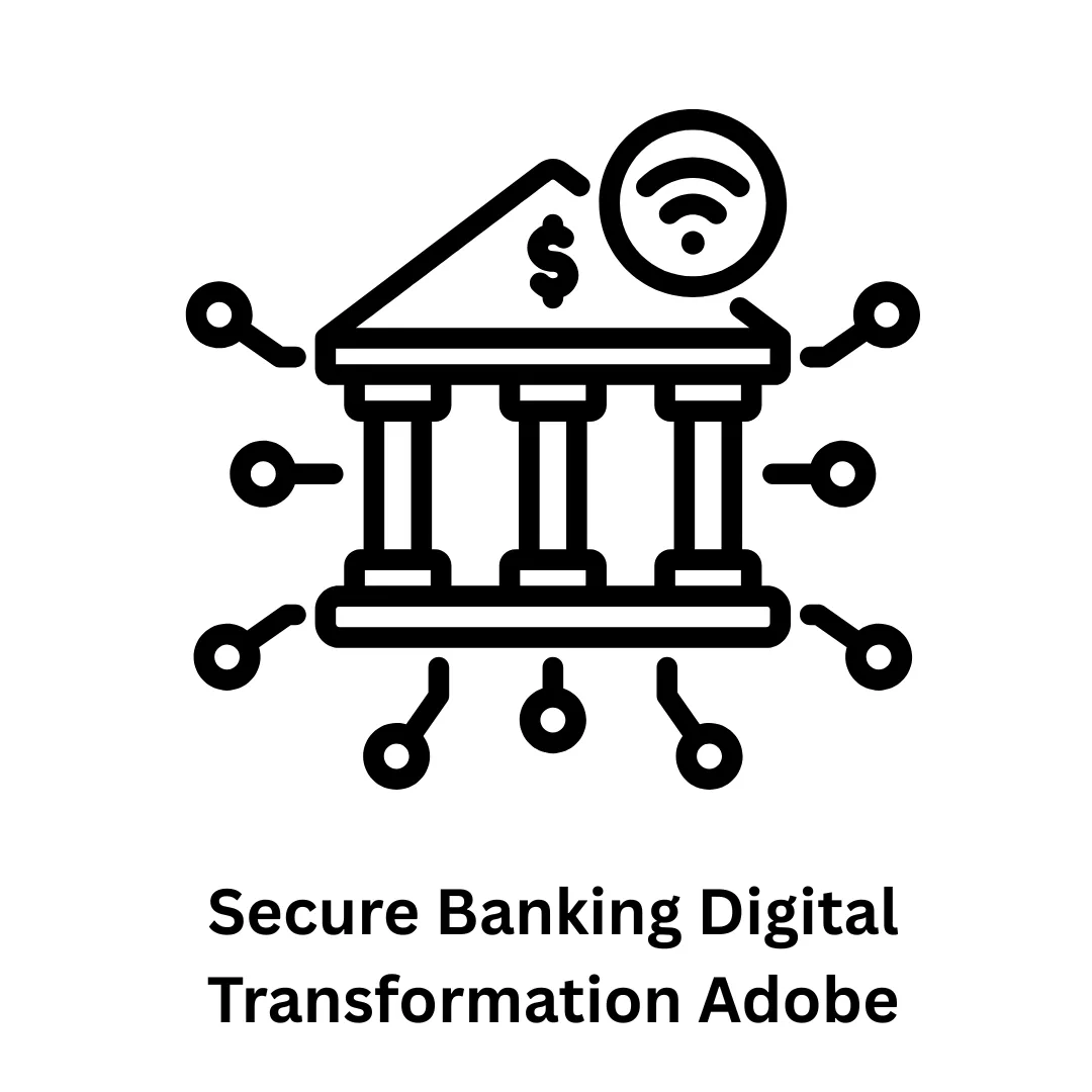 Secure Banking Digital Transformation Adobe Solutions