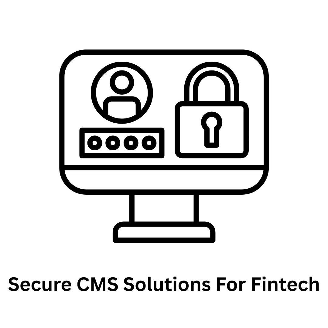 Secure CMS Solutions for Fintech: Scalable, Compliant, and Robust