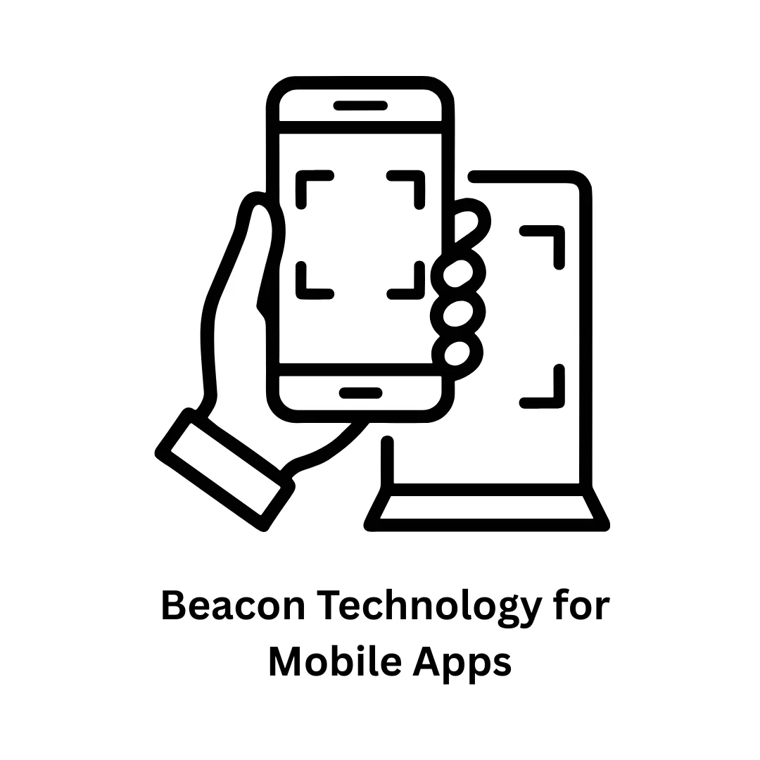 Beacon Technology for Mobile Apps: Transforming Proximity Marketing