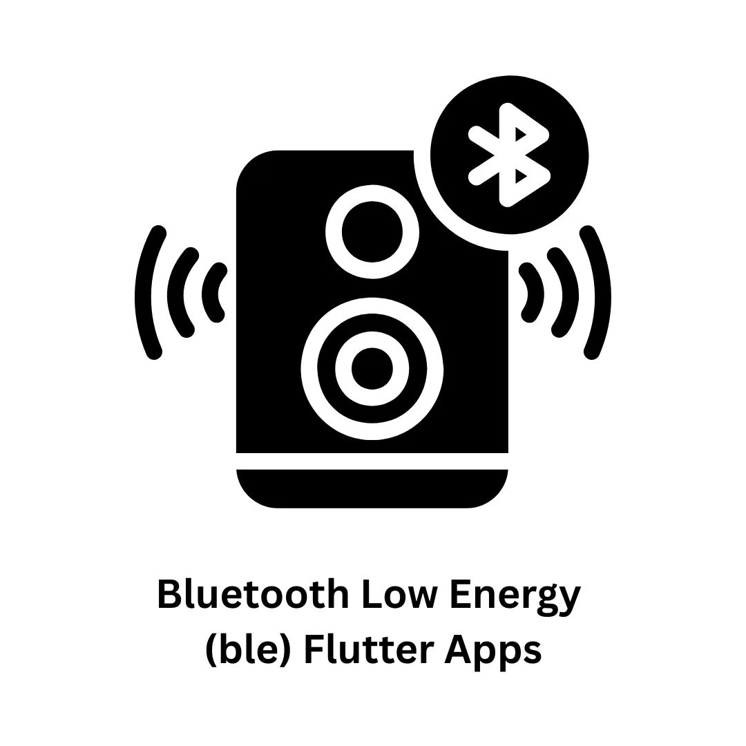 Custom Bluetooth Low Energy (BLE) Flutter Apps Development