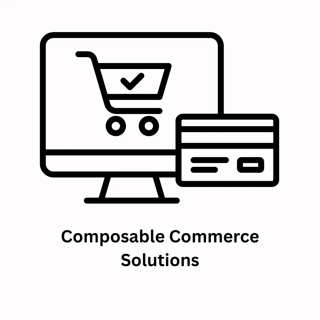 Composable Commerce Solutions: Building the Future of Scalable Retail
