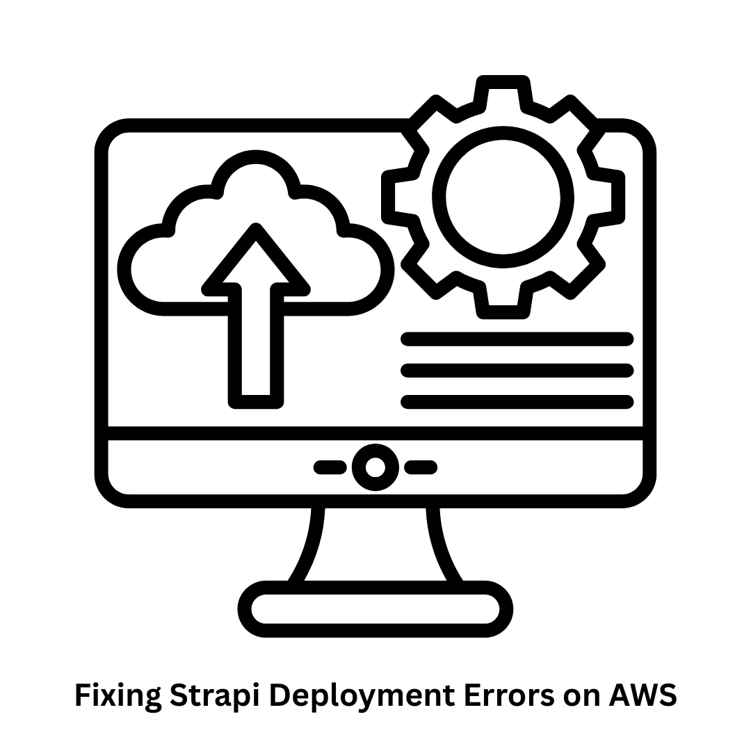 Fixing Strapi Deployment Errors on AWS