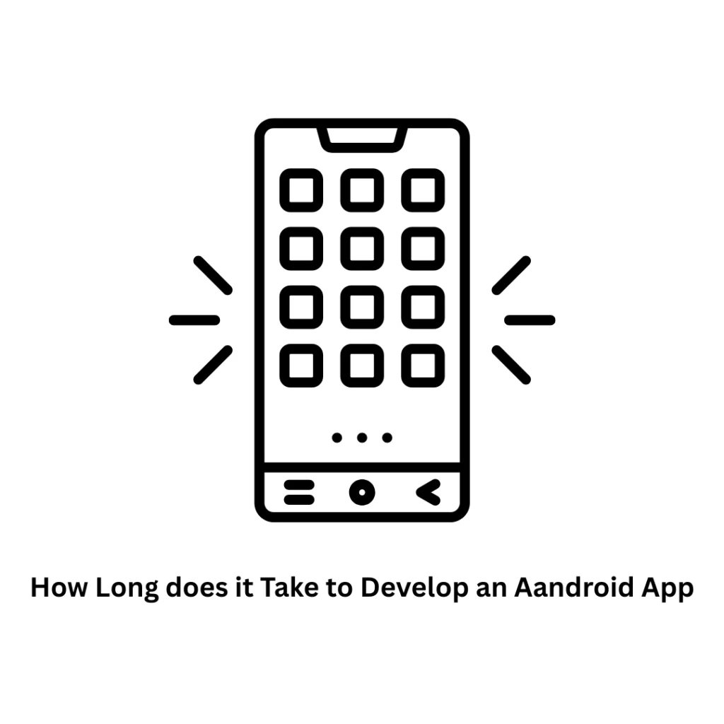 How Long Does It Take to Develop an Android App?