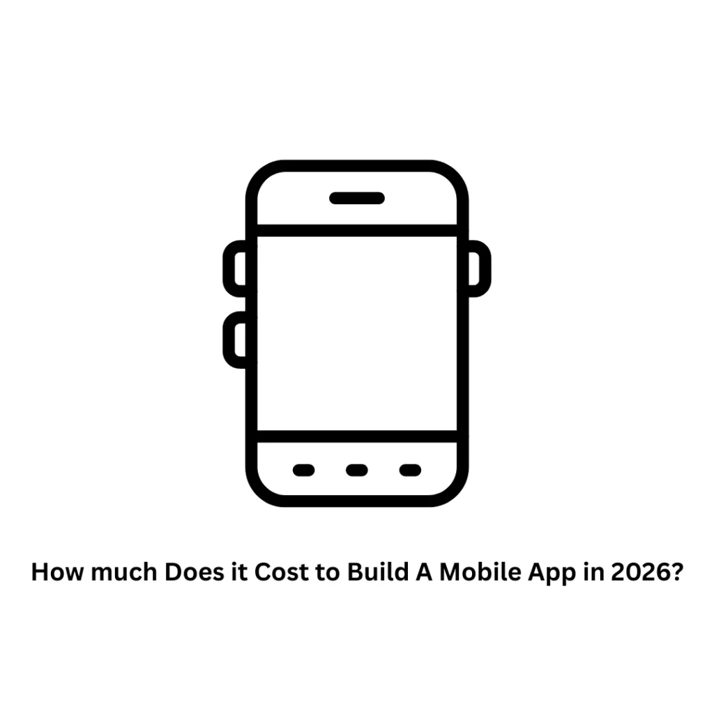 How Much Does It Cost to Build a Mobile App in 2026?