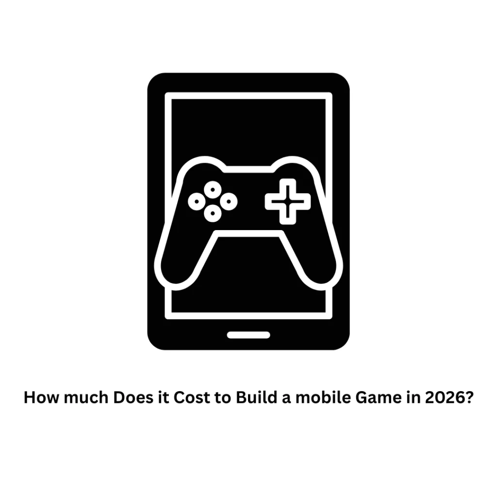 How Much Does It Cost to Build a Mobile Game in 2026?