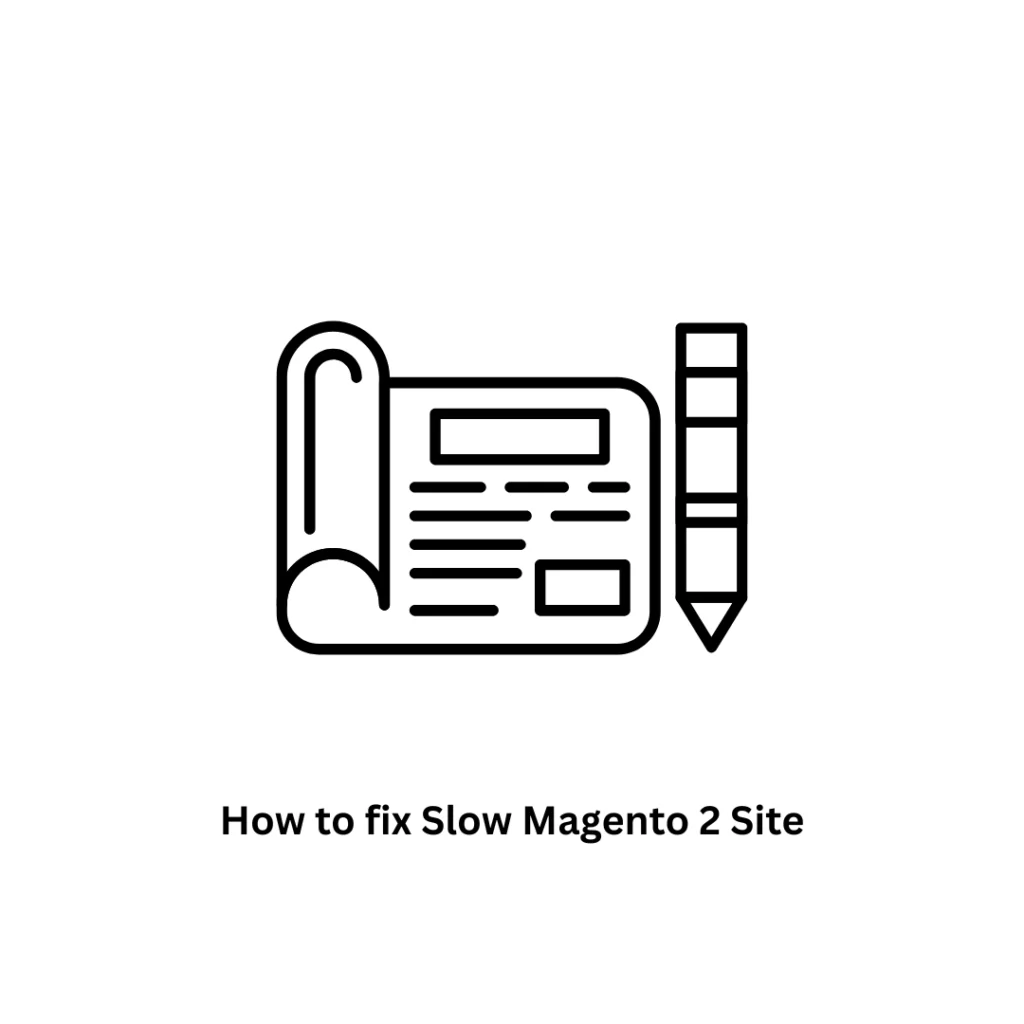 How to Fix Slow Magento 2 Site | Expert Optimization & Development