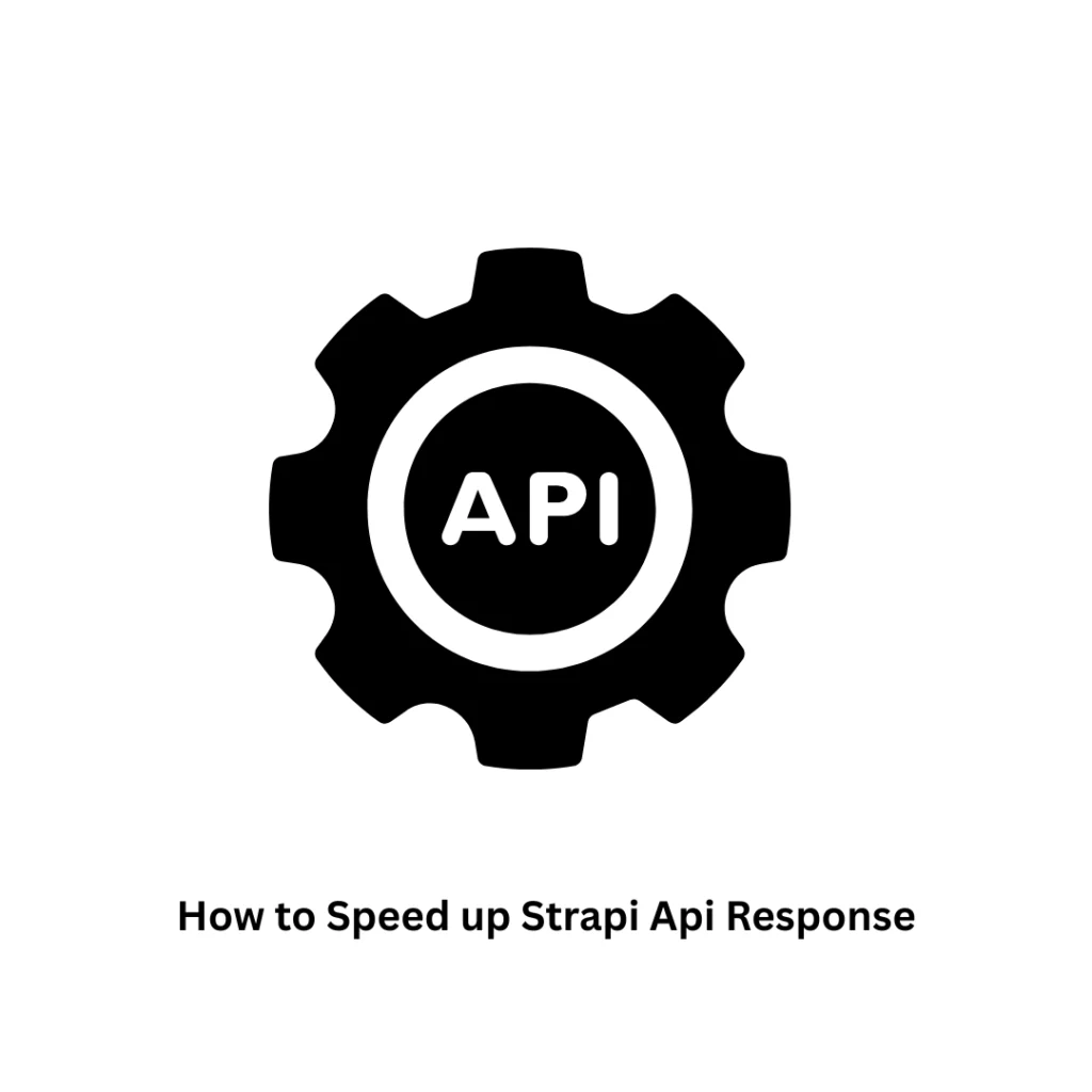 How to Speed Up Strapi API Response | Official Strapi Partner