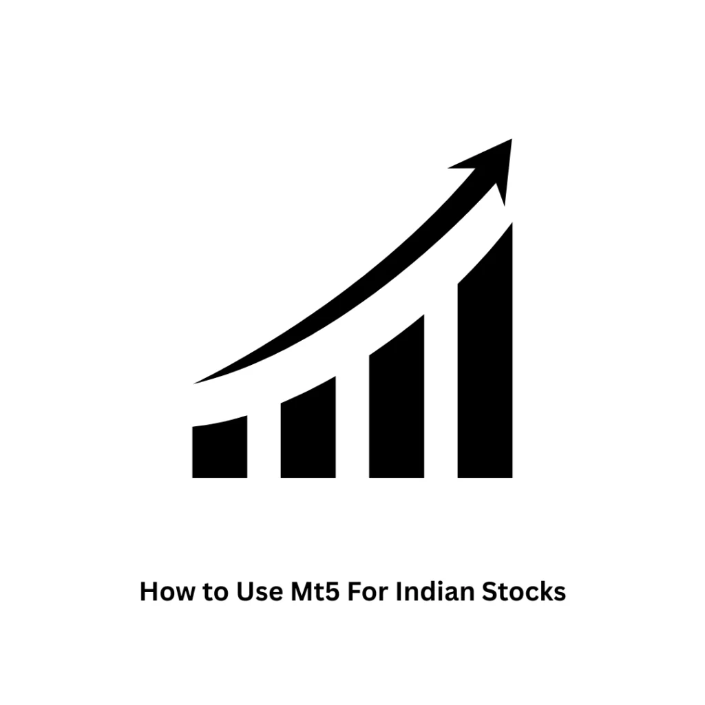 How to Use MT5 for Indian Stocks: Advanced Trading & Custom Development