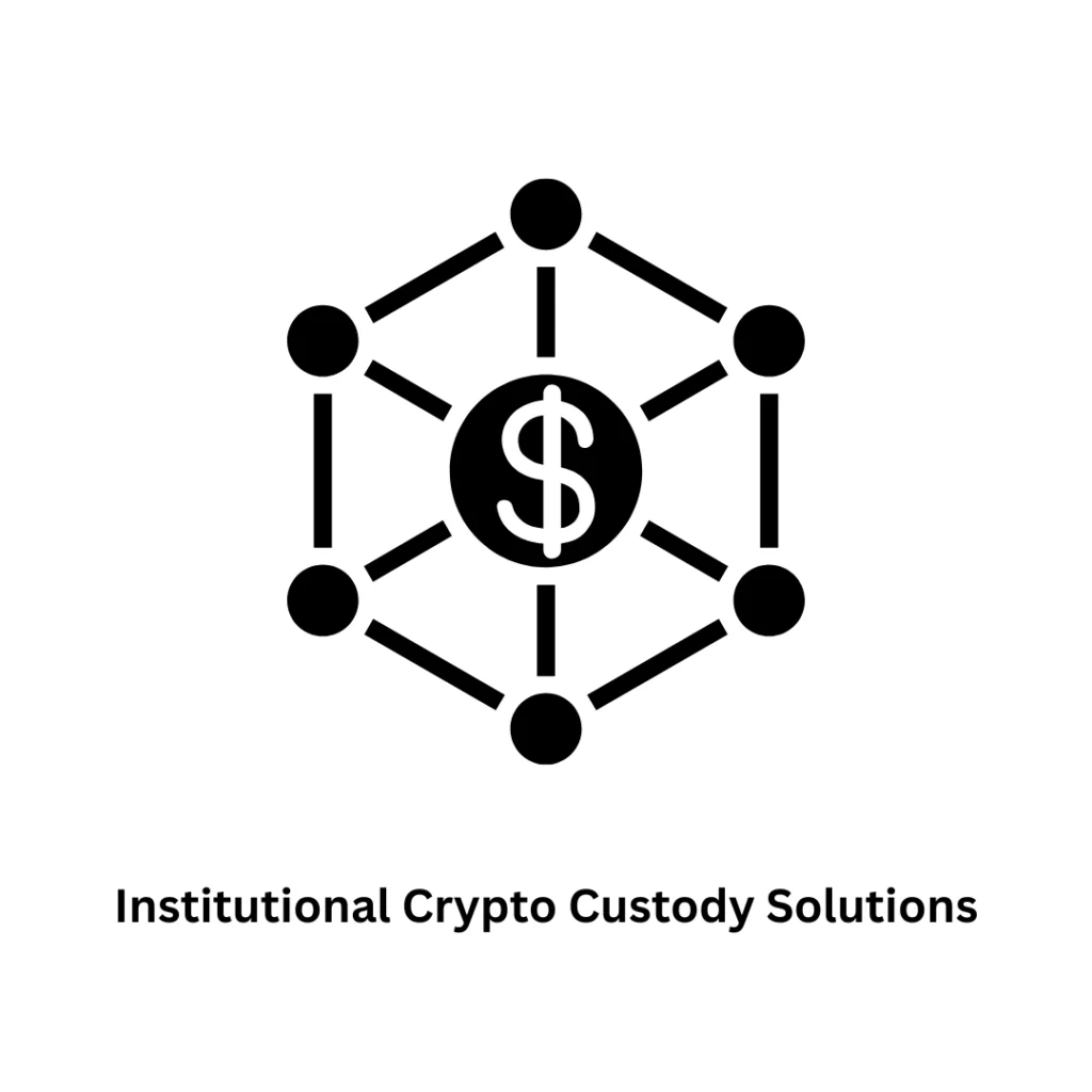 Institutional Crypto Custody Solutions | Secure Blockchain Development