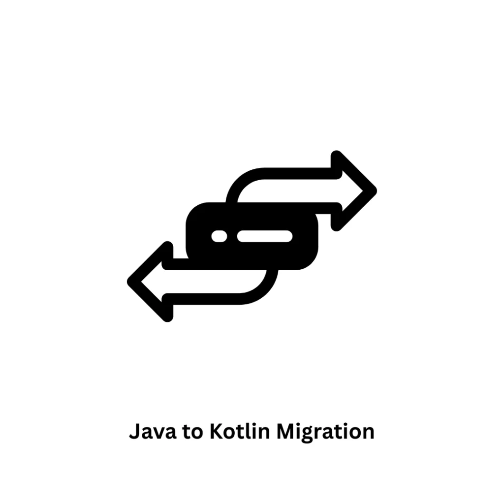 Java to Kotlin Migration Services | Modernize Your Android & Backend Apps