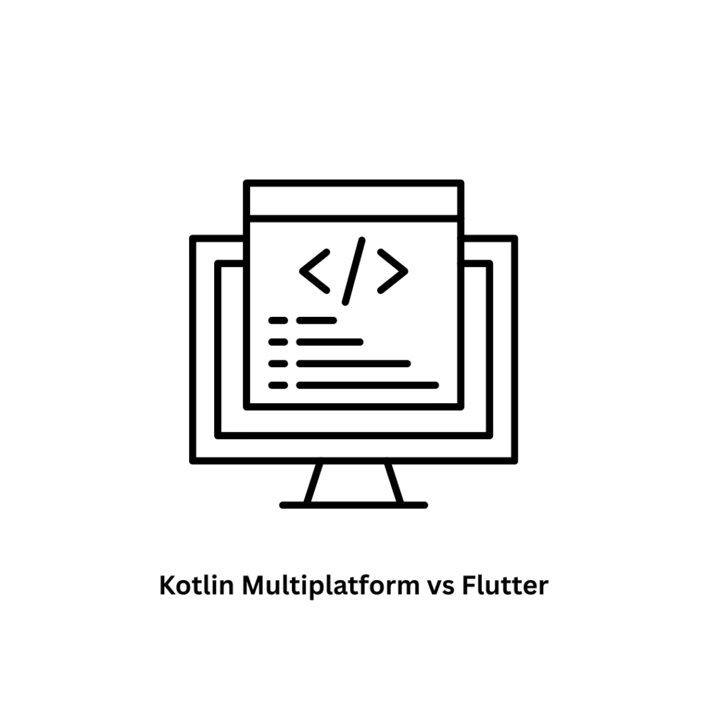 Kotlin Multiplatform vs Flutter: Which is Best for Your Business?
