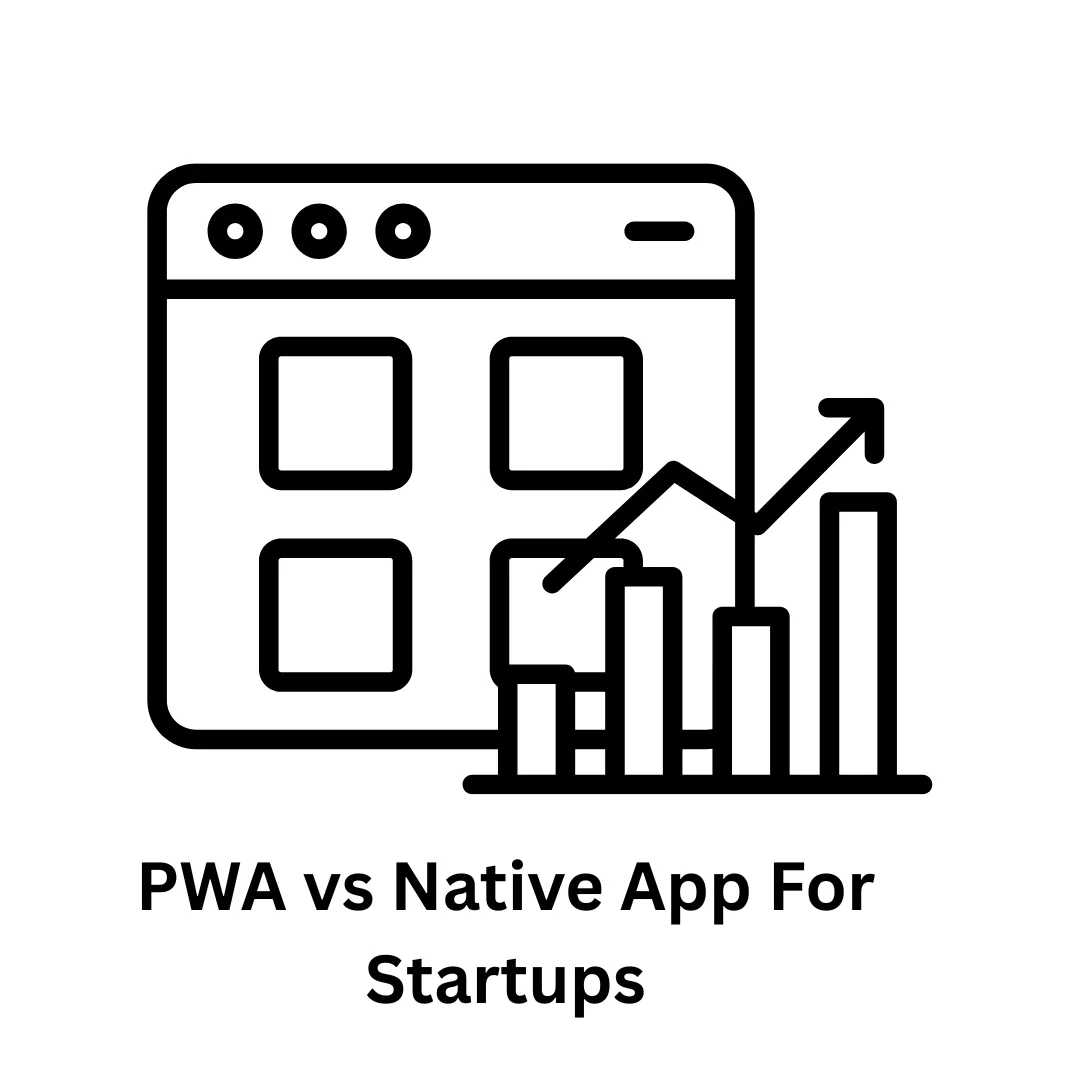 PWA vs Native App for Startups