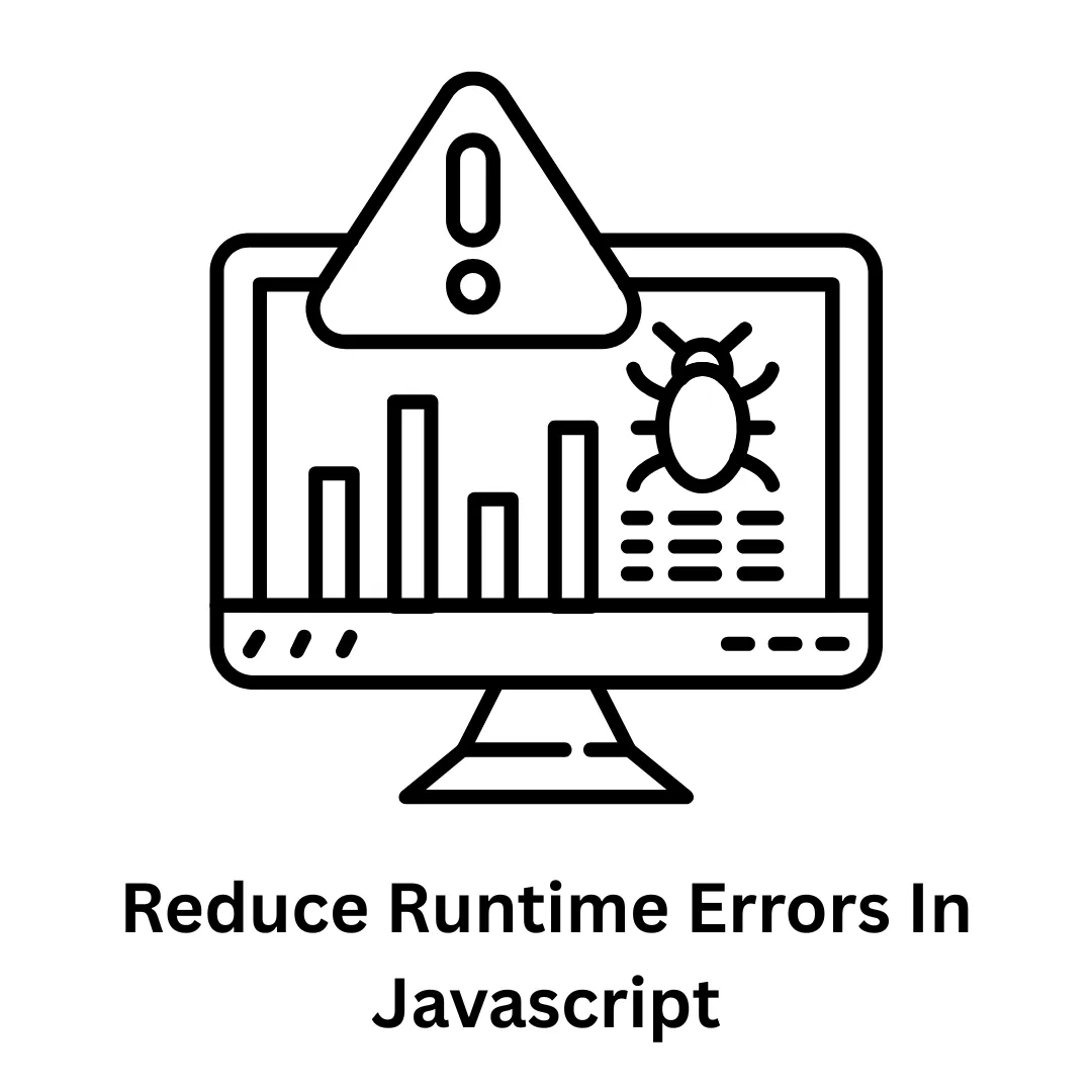 Reduce Runtime Errors in JavaScript