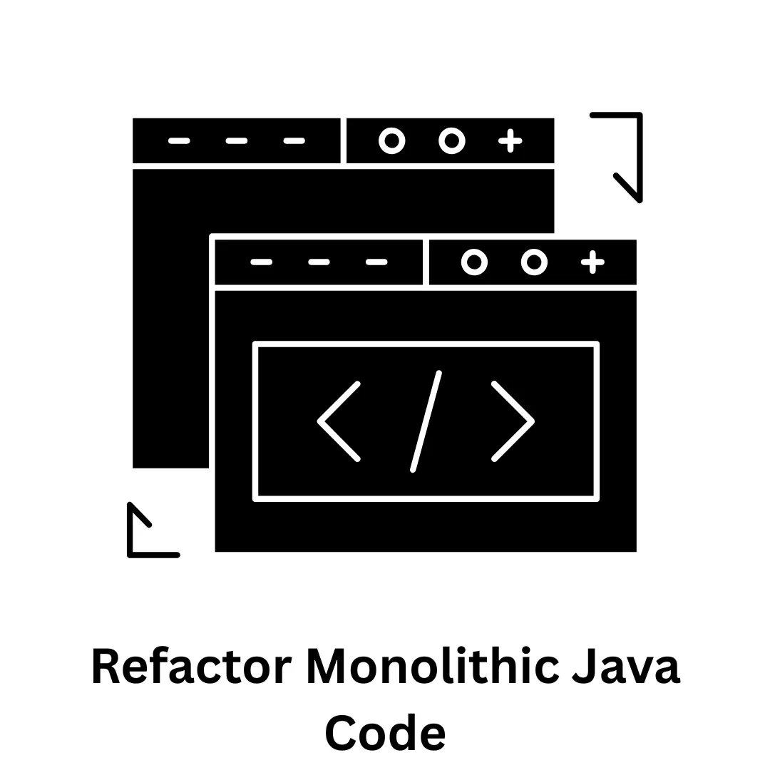 Refactor Monolithic Java Code