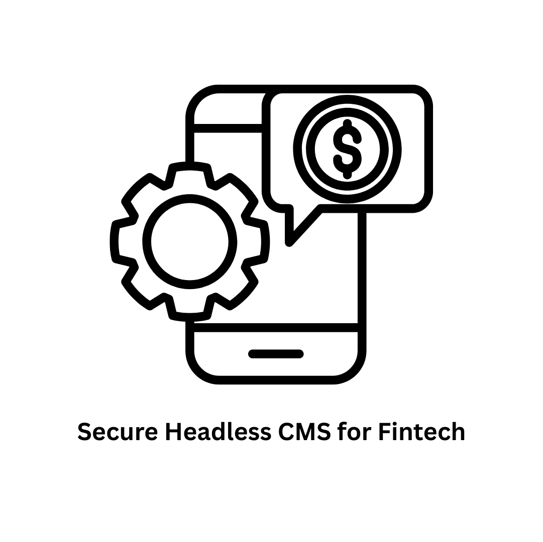 Secure Headless CMS for Fintech