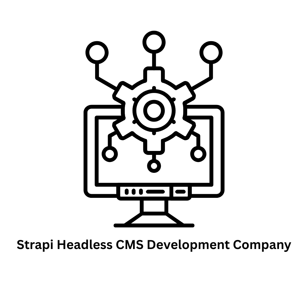 Top Strapi Headless CMS Development Company